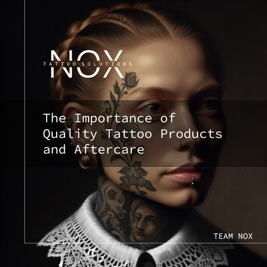 The Importance of Quality Tattoo Products and Aftercare